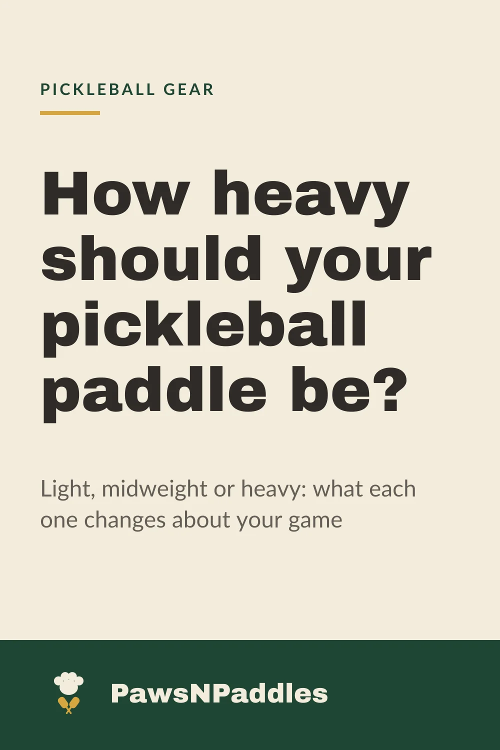 Pickleball paddle weight: light vs midweight vs heavy