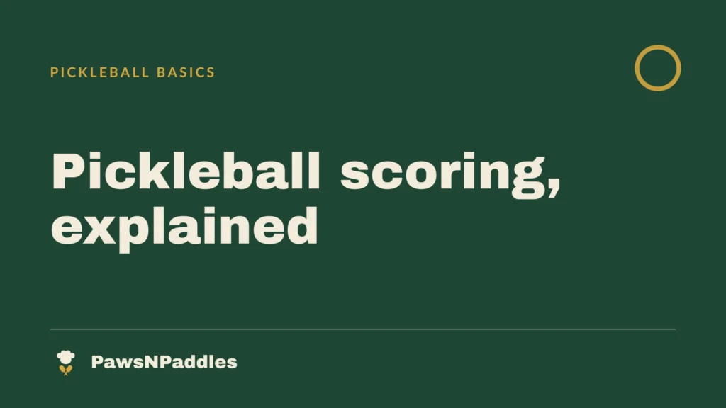 Pickleball Scoring, Explained (With Examples)